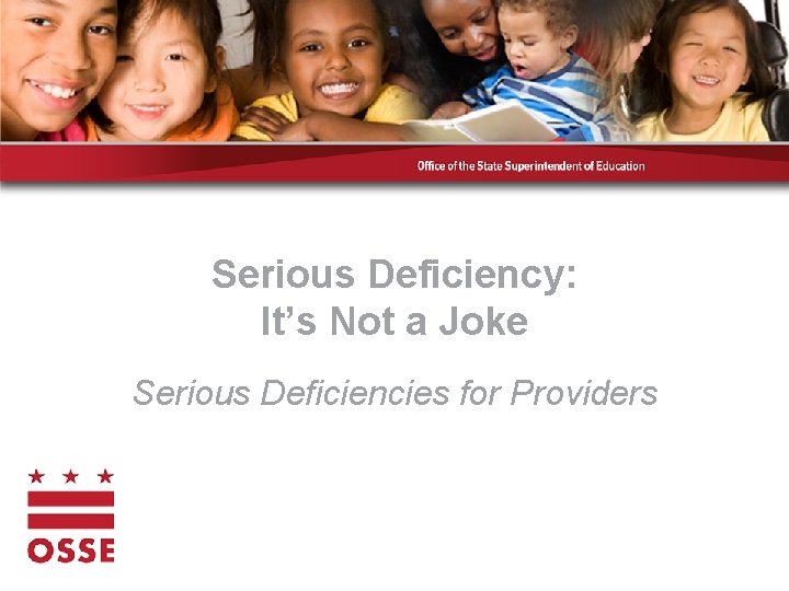 Serious Deficiency: It’s Not a Joke Serious Deficiencies for Providers 