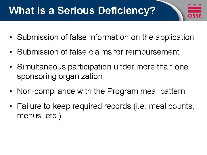 What is a Serious Deficiency? • Submission of false information on the application •