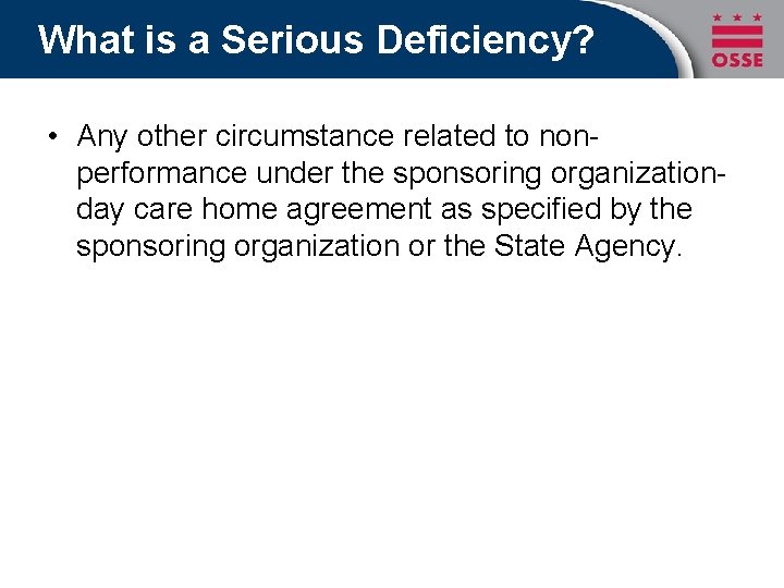 What is a Serious Deficiency? • Any other circumstance related to nonperformance under the