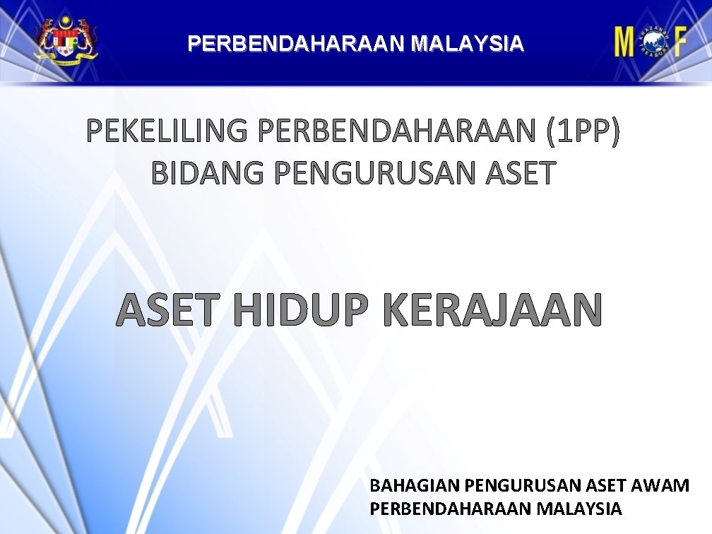 PERBENDAHARAAN MALAYSIA PEKELILING PERBENDAHARAAN (1 PP) BIDANG PENGURUSAN ASET HIDUP KERAJAAN BAHAGIAN PENGURUSAN ASET