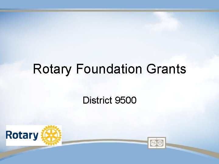Rotary Foundation Grants District 9500 