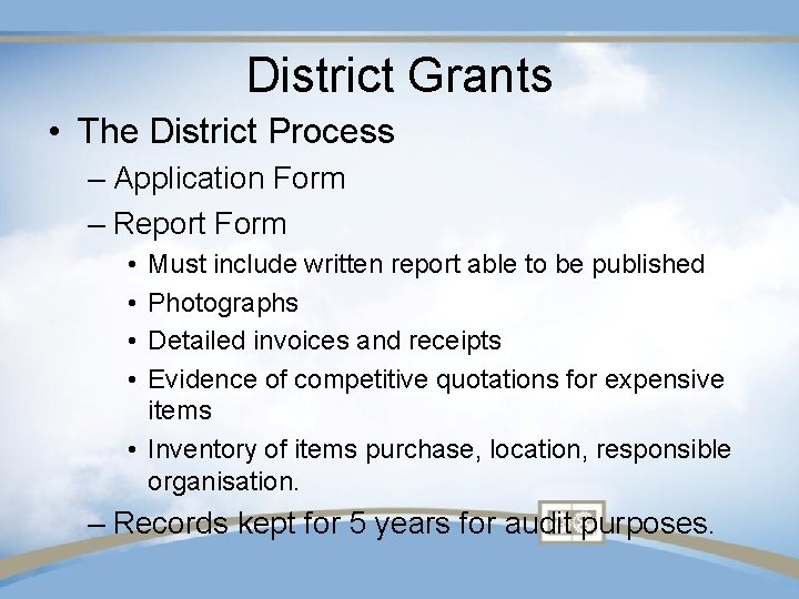 District Grants • The District Process – Application Form – Report Form • •