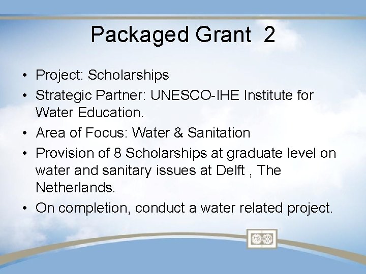 Packaged Grant 2 • Project: Scholarships • Strategic Partner: UNESCO-IHE Institute for Water Education.