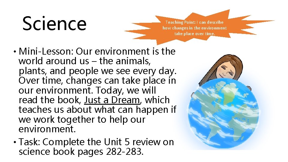 Science Teaching Point: I can describe how changes in the environment take place over