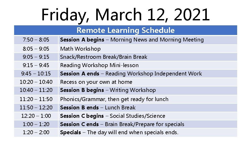 Friday, March 12, 2021 Remote Learning Schedule 7: 50 – 8: 05 Session A