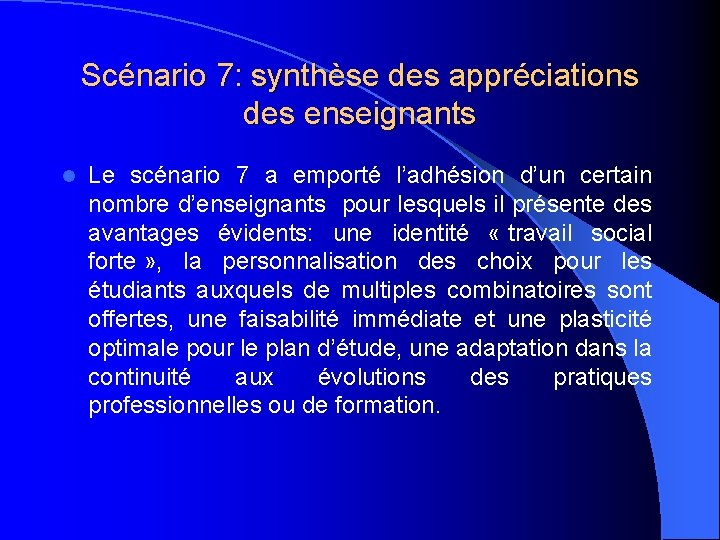 Scénario 7: synthèse des appréciations des enseignants l Le scénario 7 a emporté l’adhésion