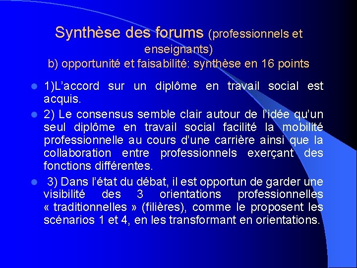 Synthèse des forums (professionnels et enseignants) b) opportunité et faisabilité: synthèse en 16 points