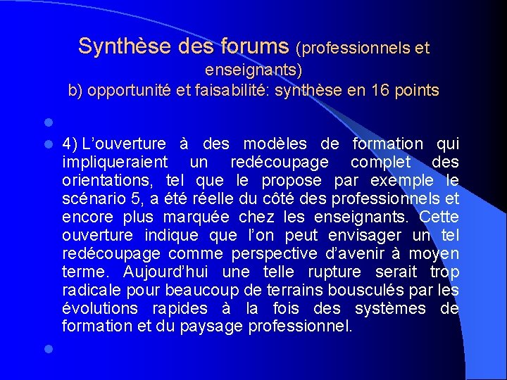 Synthèse des forums (professionnels et enseignants) b) opportunité et faisabilité: synthèse en 16 points