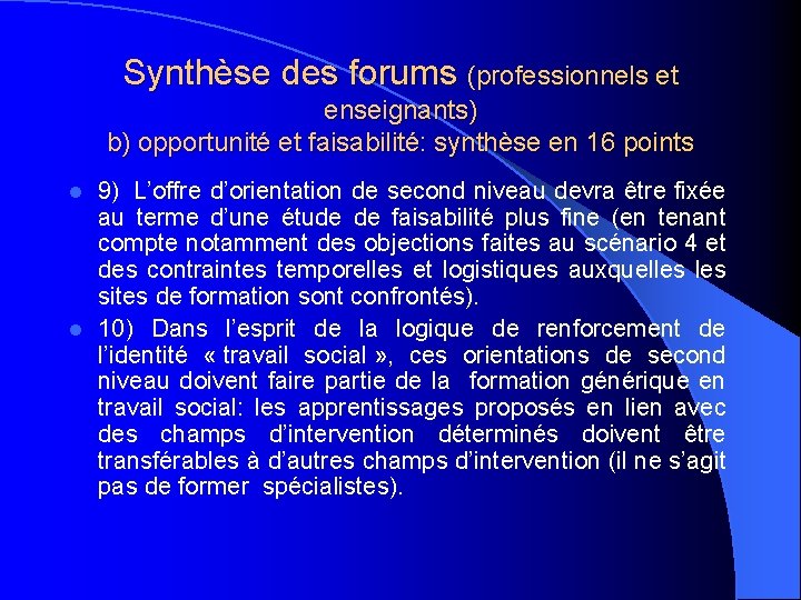 Synthèse des forums (professionnels et enseignants) b) opportunité et faisabilité: synthèse en 16 points