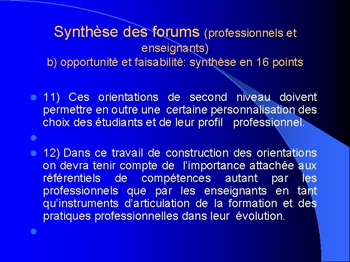 Synthèse des forums (professionnels et enseignants) b) opportunité et faisabilité: synthèse en 16 points