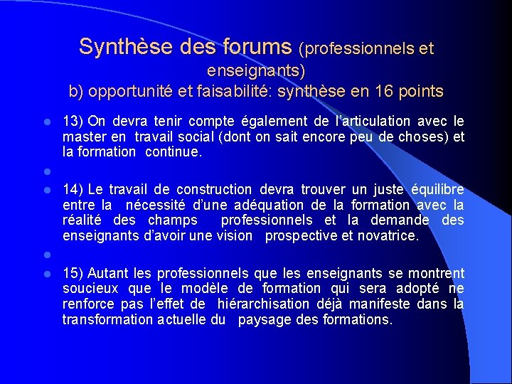 Synthèse des forums (professionnels et enseignants) b) opportunité et faisabilité: synthèse en 16 points