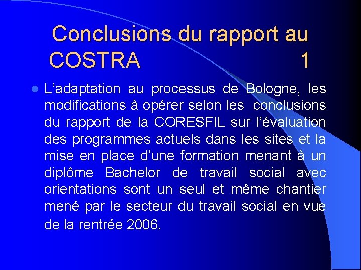 Conclusions du rapport au COSTRA 1 l L’adaptation au processus de Bologne, les modifications