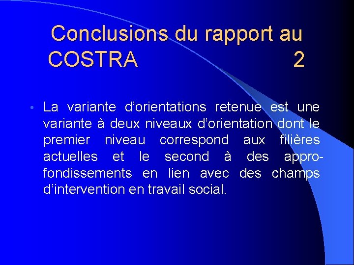 Conclusions du rapport au COSTRA 2 • La variante d’orientations retenue est une variante