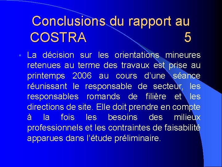 Conclusions du rapport au COSTRA 5 • La décision sur les orientations mineures retenues