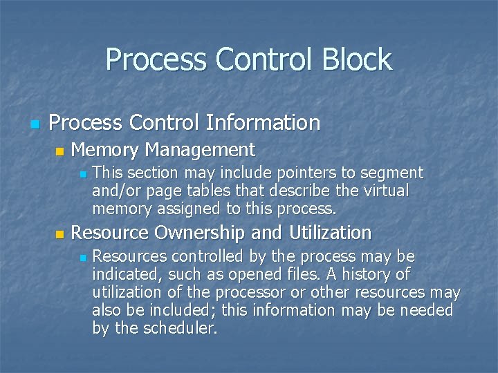 Process Control Block n Process Control Information n Memory Management n n This section