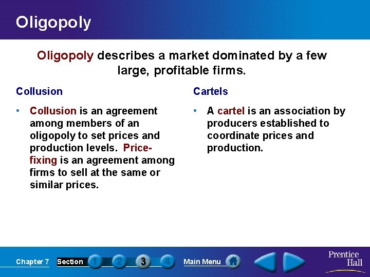 Oligopoly describes a market dominated by a few large, profitable firms. Collusion Cartels •