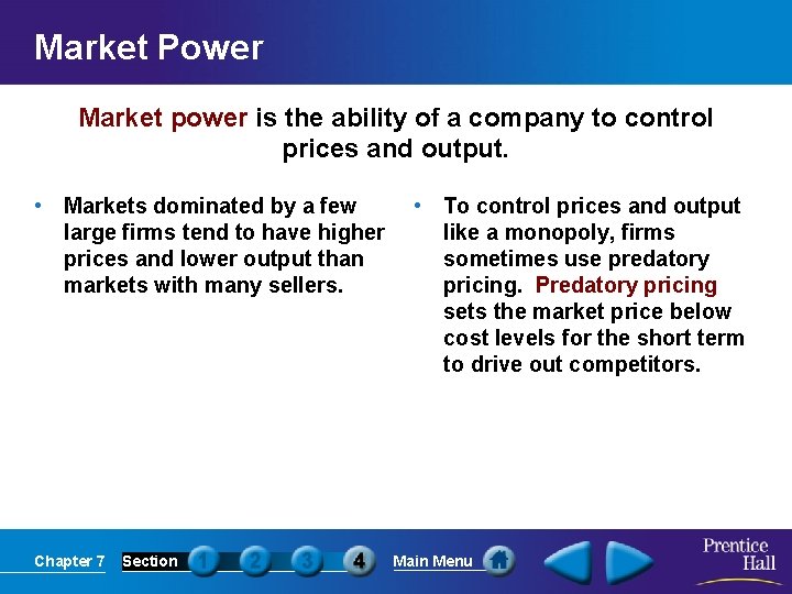 Market Power Market power is the ability of a company to control prices and