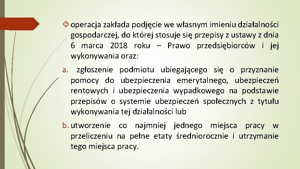  operacja zakłada podjęcie we własnym imieniu działalności gospodarczej, do której stosuje się przepisy