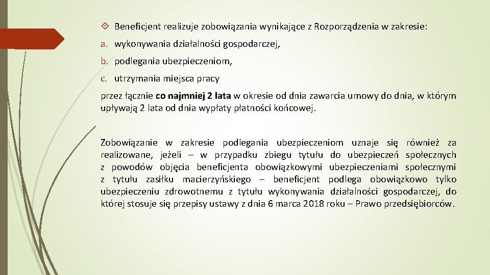  Beneficjent realizuje zobowiązania wynikające z Rozporządzenia w zakresie: a. wykonywania działalności gospodarczej, b.