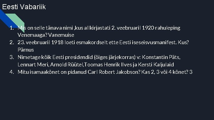 Eesti Vabariik 1. Mis on selle tänava nimi , kus allkirjastati 2. veebruaril 1920