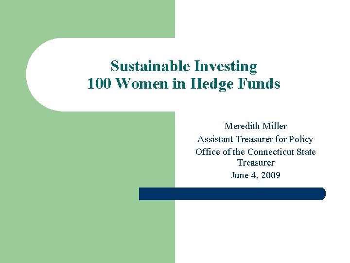 Sustainable Investing 100 Women in Hedge Funds Meredith Miller Assistant Treasurer for Policy Office