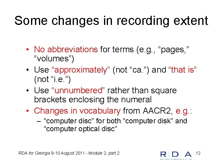 Some changes in recording extent • No abbreviations for terms (e. g. , “pages,