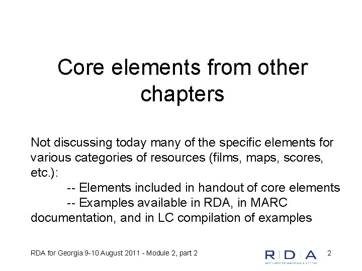 Core elements from other chapters Not discussing today many of the specific elements for
