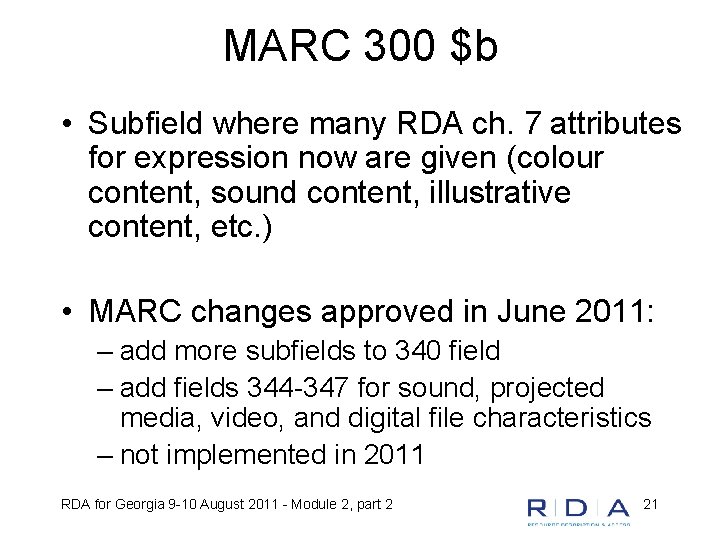 MARC 300 $b • Subfield where many RDA ch. 7 attributes for expression now