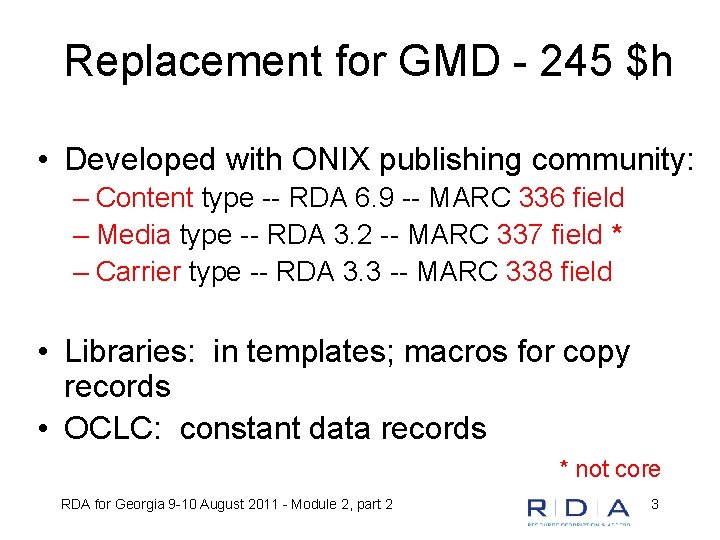 Replacement for GMD - 245 $h • Developed with ONIX publishing community: – Content