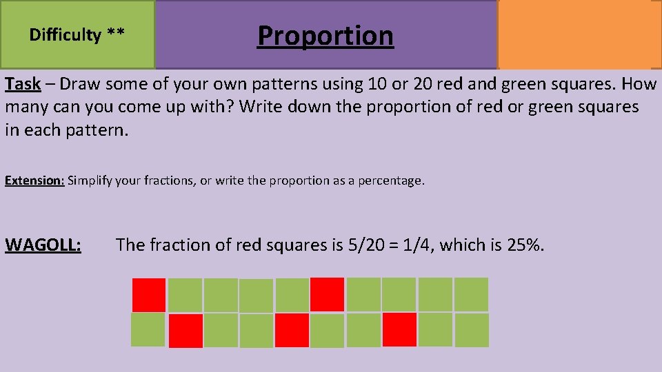 Difficulty ** Proportion MATHSWATCH CLIP 42, 199 GRADE 2, 7 Task – Draw some