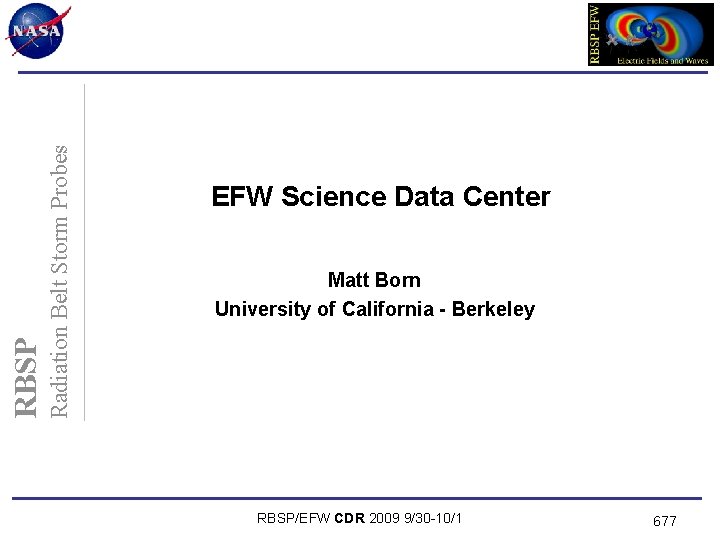 Radiation Belt Storm Probes RBSP EFW Science Data Center Matt Born University of California