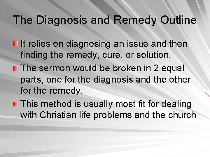 The Diagnosis and Remedy Outline It relies on diagnosing an issue and then finding