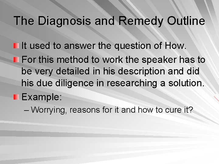 The Diagnosis and Remedy Outline It used to answer the question of How. For