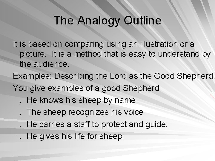 The Analogy Outline It is based on comparing using an illustration or a picture.