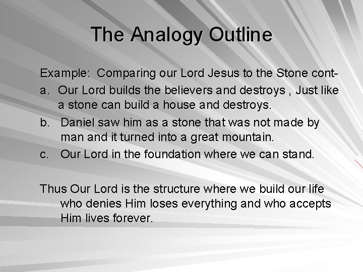 The Analogy Outline Example: Comparing our Lord Jesus to the Stone conta. Our Lord