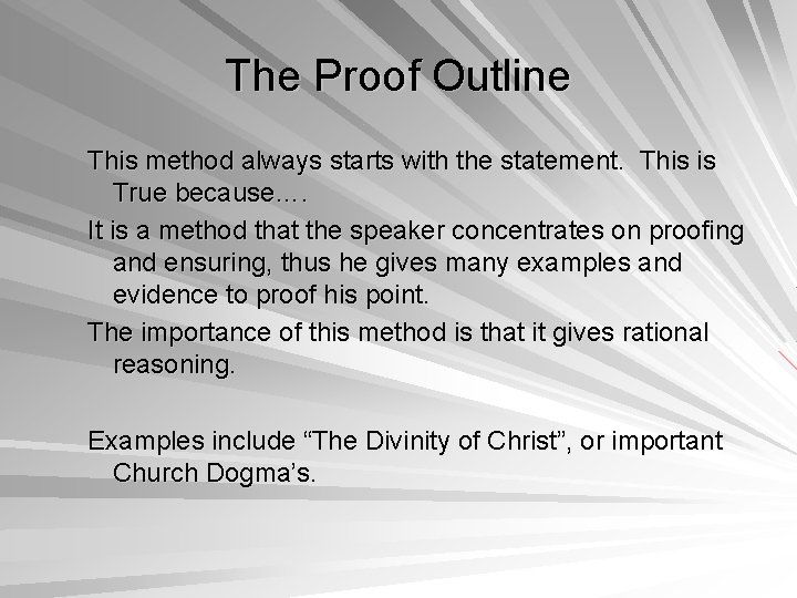 The Proof Outline This method always starts with the statement. This is True because….
