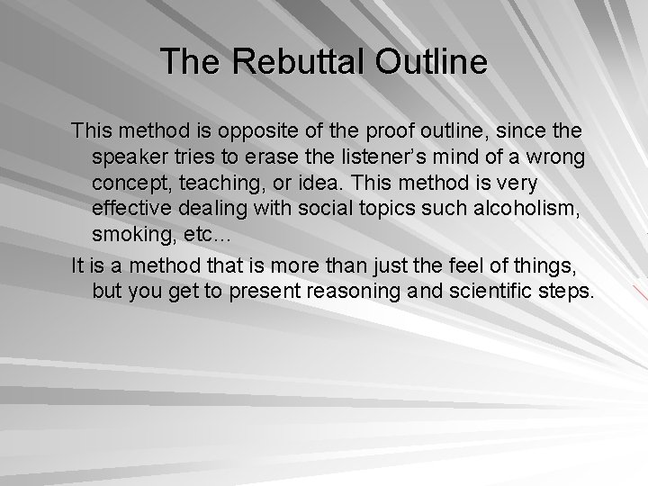 The Rebuttal Outline This method is opposite of the proof outline, since the speaker