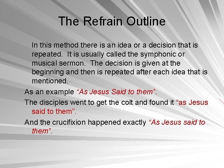 The Refrain Outline In this method there is an idea or a decision that