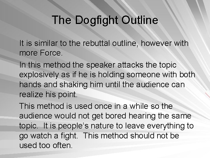 The Dogfight Outline It is similar to the rebuttal outline, however with more Force.