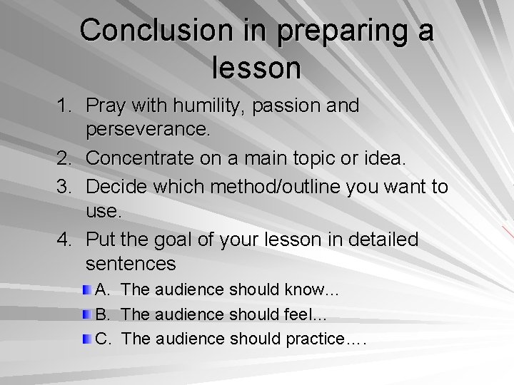 Conclusion in preparing a lesson 1. Pray with humility, passion and perseverance. 2. Concentrate