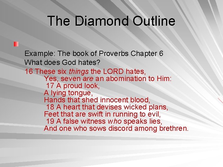 The Diamond Outline Example: The book of Proverbs Chapter 6 What does God hates?
