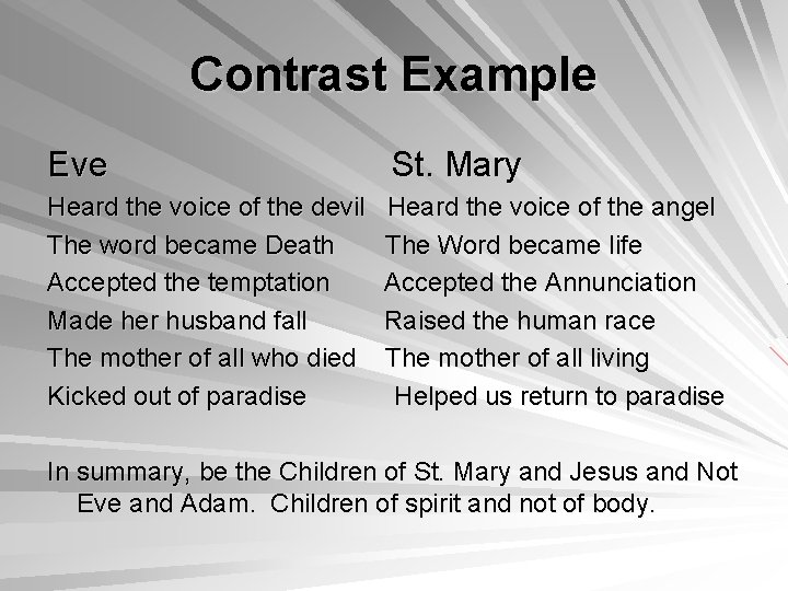 Contrast Example Eve St. Mary Heard the voice of the devil The word became
