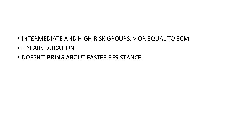  • INTERMEDIATE AND HIGH RISK GROUPS, > OR EQUAL TO 3 CM •