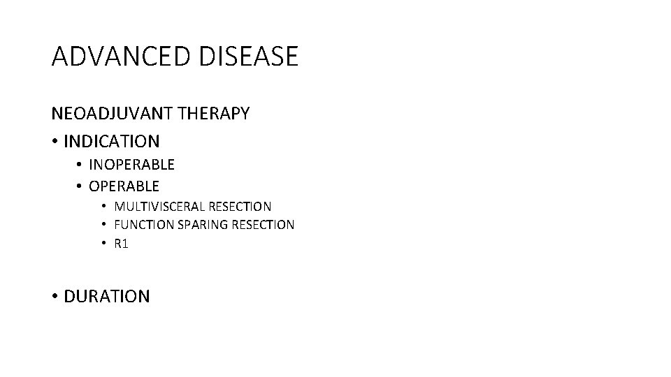 ADVANCED DISEASE NEOADJUVANT THERAPY • INDICATION • INOPERABLE • MULTIVISCERAL RESECTION • FUNCTION SPARING