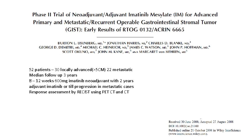 52 patients – 30 locally advanced(>5 CM) 22 metastatic Median follow up 3 years