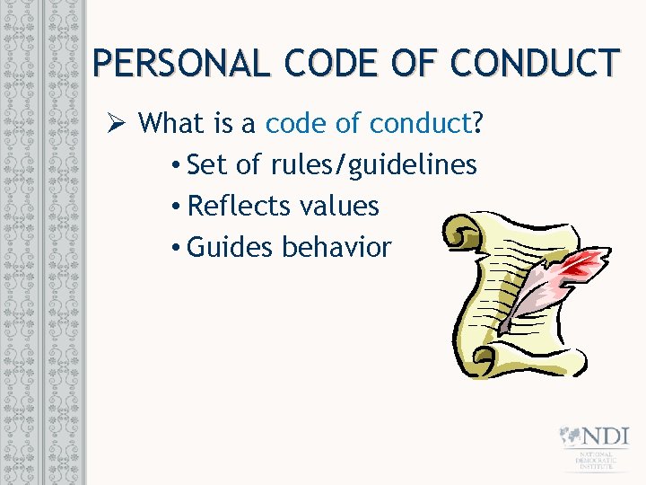 PERSONAL CODE OF CONDUCT Ø What is a code of conduct? • Set of