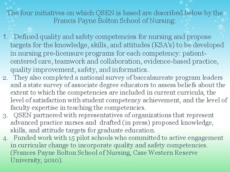 The four initiatives on which QSEN is based are described below by the Francis