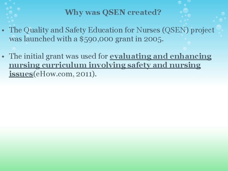 Why was QSEN created? • The Quality and Safety Education for Nurses (QSEN) project