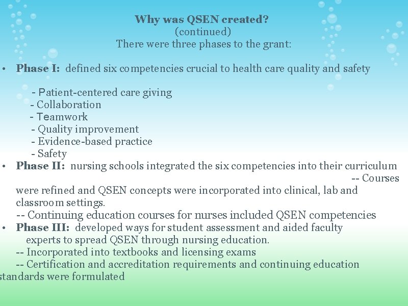 Why was QSEN created? (continued) There were three phases to the grant: • Phase