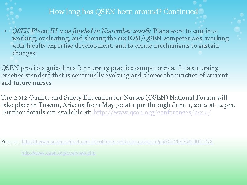 How long has QSEN been around? Continued • QSEN Phase III was funded in